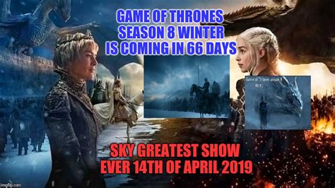 Share the best gifs now >>>. GAME OF THRONES SEASON 8 WINTER IS COMING Memes - Imgflip