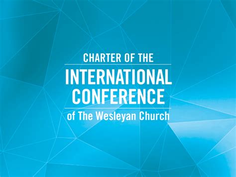 Charter Of The International Conference Of The Wesleyan Church