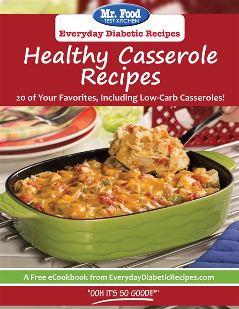 Get a full large format print version of this recipe book free today. Healthy Casserole Recipes FREE eCookbook - Mr. Food's Blog
