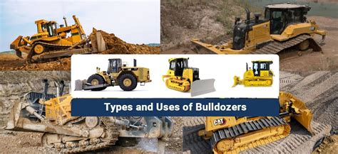 Types And Uses Of Bulldozers In Construction