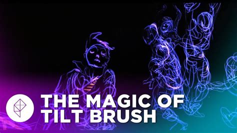 The Magic Of Tilt Brush Painting In 3d Space Youtube