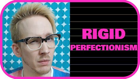 Rigid Perfectionism Personality Traits Psychology Series 21 Youtube