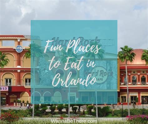 125 Best Fun Places to Eat in Orlando for Families and for Adults