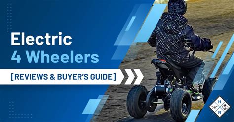 Electric 4 Wheelers Reviews And Buyers Guide