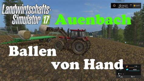 Ls17 Auenbach 010 Ballen Von Hand Youtube