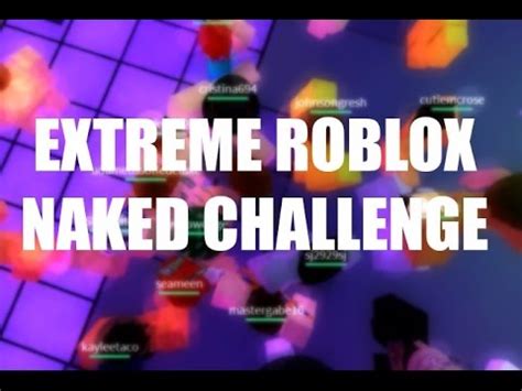 Extreme Roblox Naked Challenge Youtube