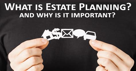 what is estate planning and why is it important martin and wagner law