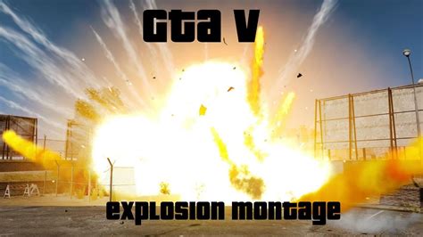 Gta V Explosion Montage Youtube