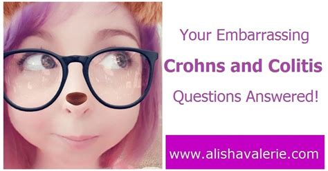 Alisha Valerie Your Embarrassing Questions Answered Crohns And