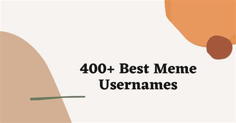 400 Meme Usernames Ideas And Suggestions