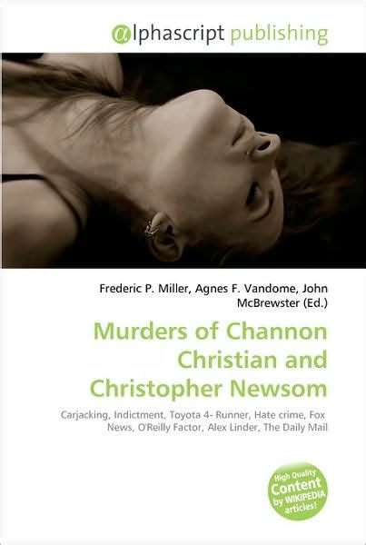 Murders Of Channon Christian And Christopher Newsom By Frederic P