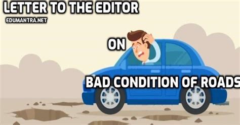 Letter To The Editor On Bad Condition Of Roads 5 Best Example For