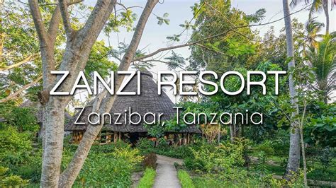 Zanzi Resort Zanzibar Island Tanzania Youtube