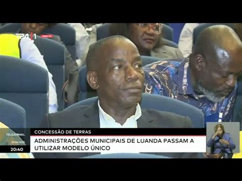 Concessão De Terras Administrações Municipais De Luanda Passam A Utilizar Modelo único Replaygp