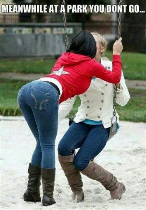 Yessir Jeans Ass Skinny Jeans Lesbians Kissing People Kissing Funny