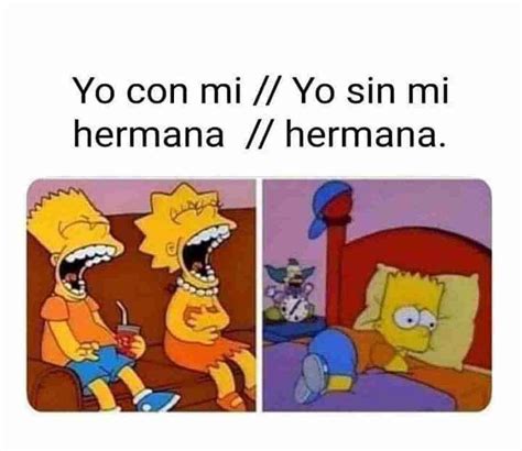 Yo Con Mi Hermana Yo Sin Mi Hermana Memes