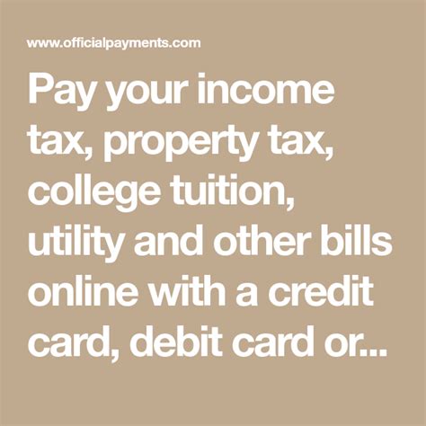 Check spelling or type a new query. Pay your income tax, property tax, college tuition, utility and other bills online with a credit ...
