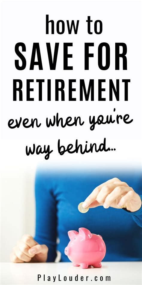 How To Save For Retirement Even When Youre Way Behind Saving For