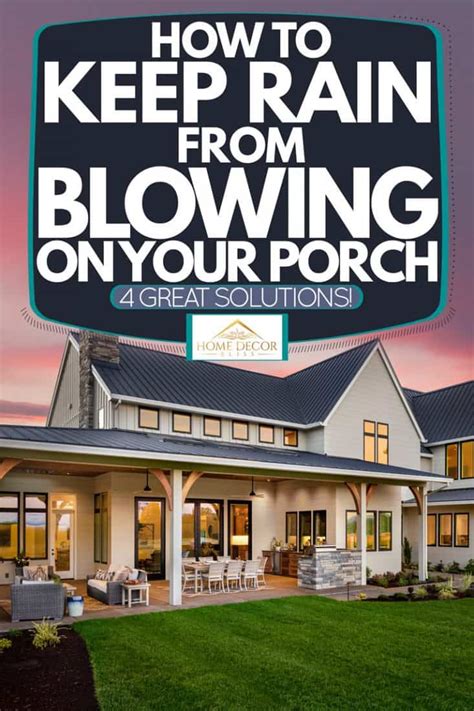How To Keep Rain From Blowing On Your Porch 4 Great Solutions