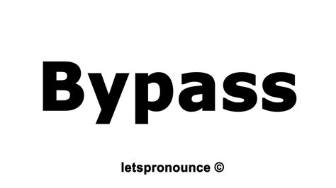 How To Pronounce Bypass Youtube