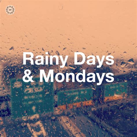 Rainy Days And Mondays Playlist By Excelsior Recordings Spotify