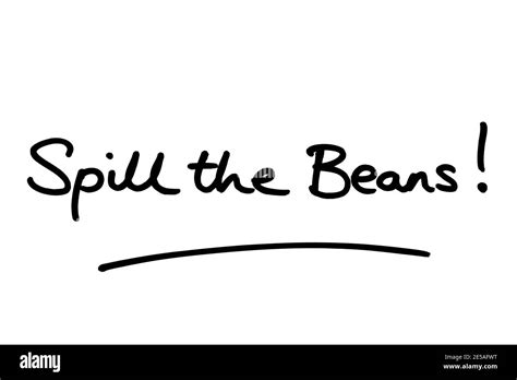 Spill the Beans! handwritten on a white background Stock Photo - Alamy