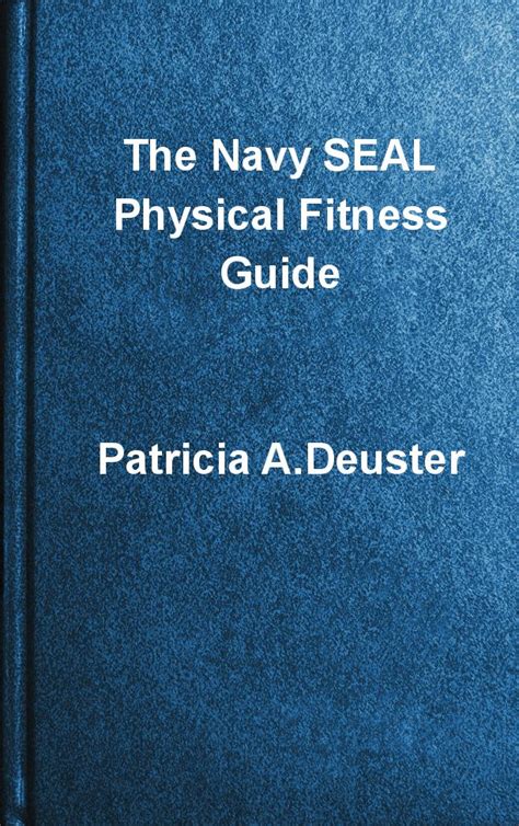 The Navy Seal Physical Fitness Guide By Patricia Adeuster Html Preview Page 1