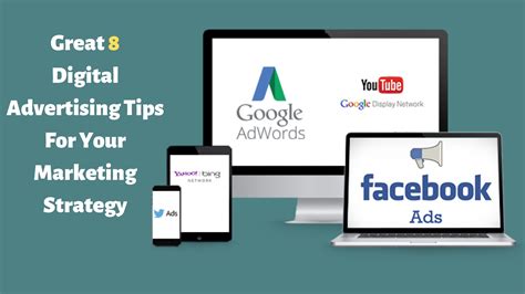 Great 8 Digital Advertising Tips For Your Marketing Strategy