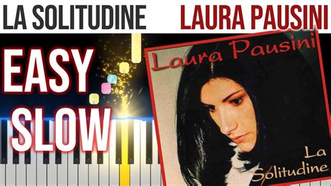 La Solitudine Laura Pausini Easy Slow Piano Tutorial 🎹 Video 4k🤙