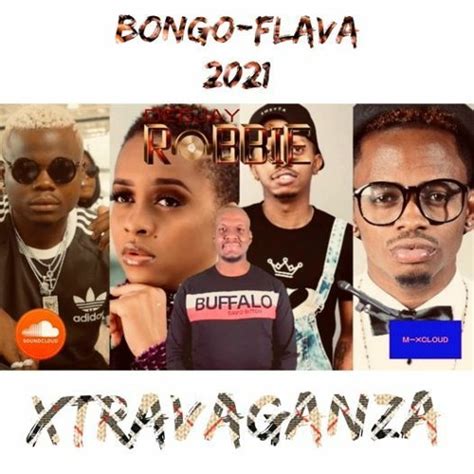 Stream Bongo Flava 2021 Xtravaganza By Djrobbie405 Listen Online For Free On Soundcloud