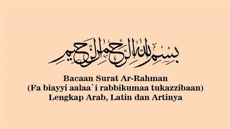 Bacaan Surat Ar Rahman Fa Biayyi Aalaa I Rabbikumaa Tukazzibaan Lengkap Arab Latin Dan