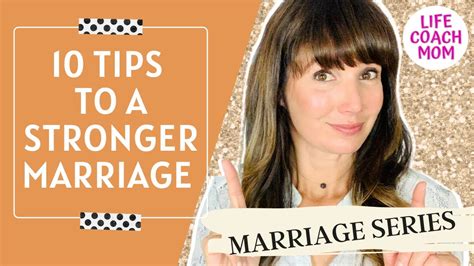 how to strengthen your marriage and improve your relationship life coaching tips and mom advice