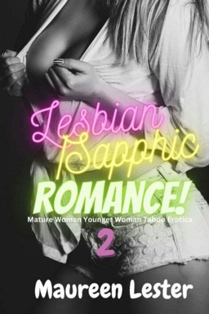 Lesbiansapphic Romance 2 Mature Woman Younger Woman Taboo Erotica By