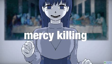 Mercy Killing 萌娘百科 万物皆可萌的百科全书