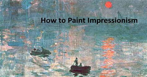 How To Paint Impressionism Like Monet