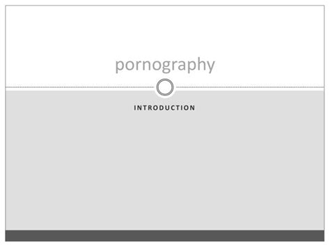 Ppt Pornography Powerpoint Presentation Free Download Id1839349