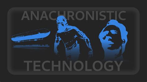 Anachronistic Technology Youtube
