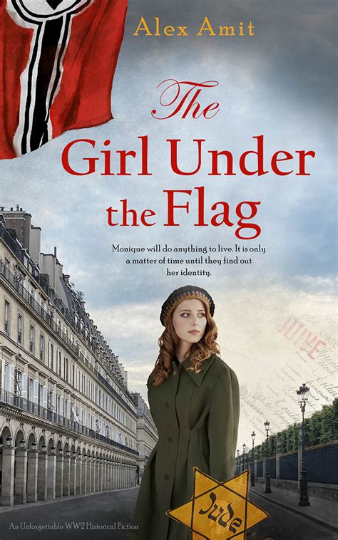The Girl Under The Flag Monique Ww2 Girls 1 By Alex Amit Goodreads