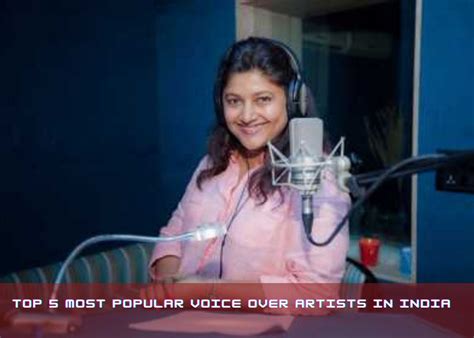 Top 5 Most Popular Voice Over Artists In India