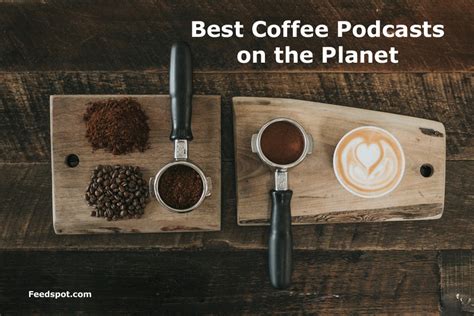 60 Best Coffee Podcasts You Must Follow In 2023