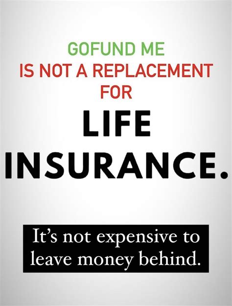 Gofundme Is Not Life Insurance Life Insurance Quotes Life Insurance