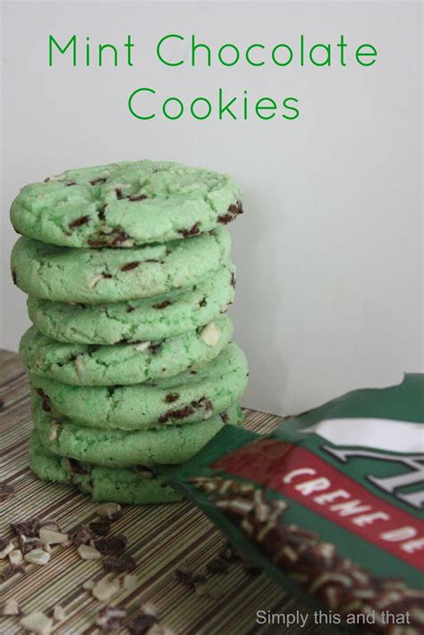 Simply This And That Mint Chocolate Cookies Mint Chocolate Mint