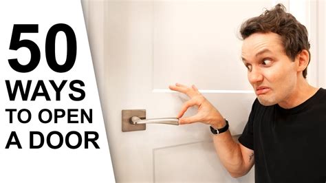 50 Ways To Open A Door Youtube