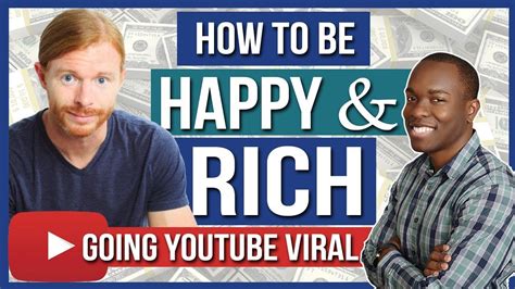 How to Be Happy AND RICH Going YouTube VIRAL (100 MILLION ...