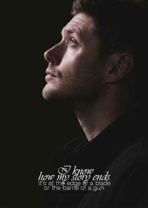 i know how my story ends dean winchester quote dean winchester quotes supernatural dean