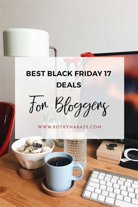 Best Black Friday 2017 Deals For Bloggers Kotryna Bass