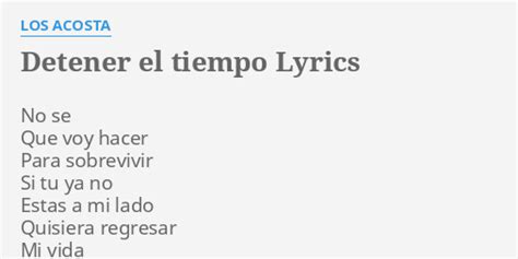 Detener El Tiempo Lyrics By Los Acosta No Se Que Voy
