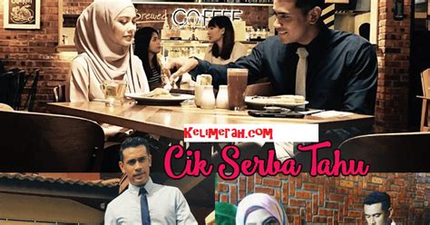 Cik serba tahu season 1 full episodes. Drama Cik Serba Tahu Lakonan Remy Ishak, Sari Yanti, Zarul ...