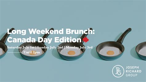 Canada Day Long Weekend Brunch On Monday July 3rd