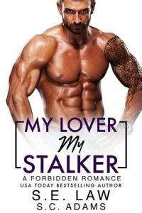 My Lover My Stalker Forbidden Fantasies Read Online S E Law